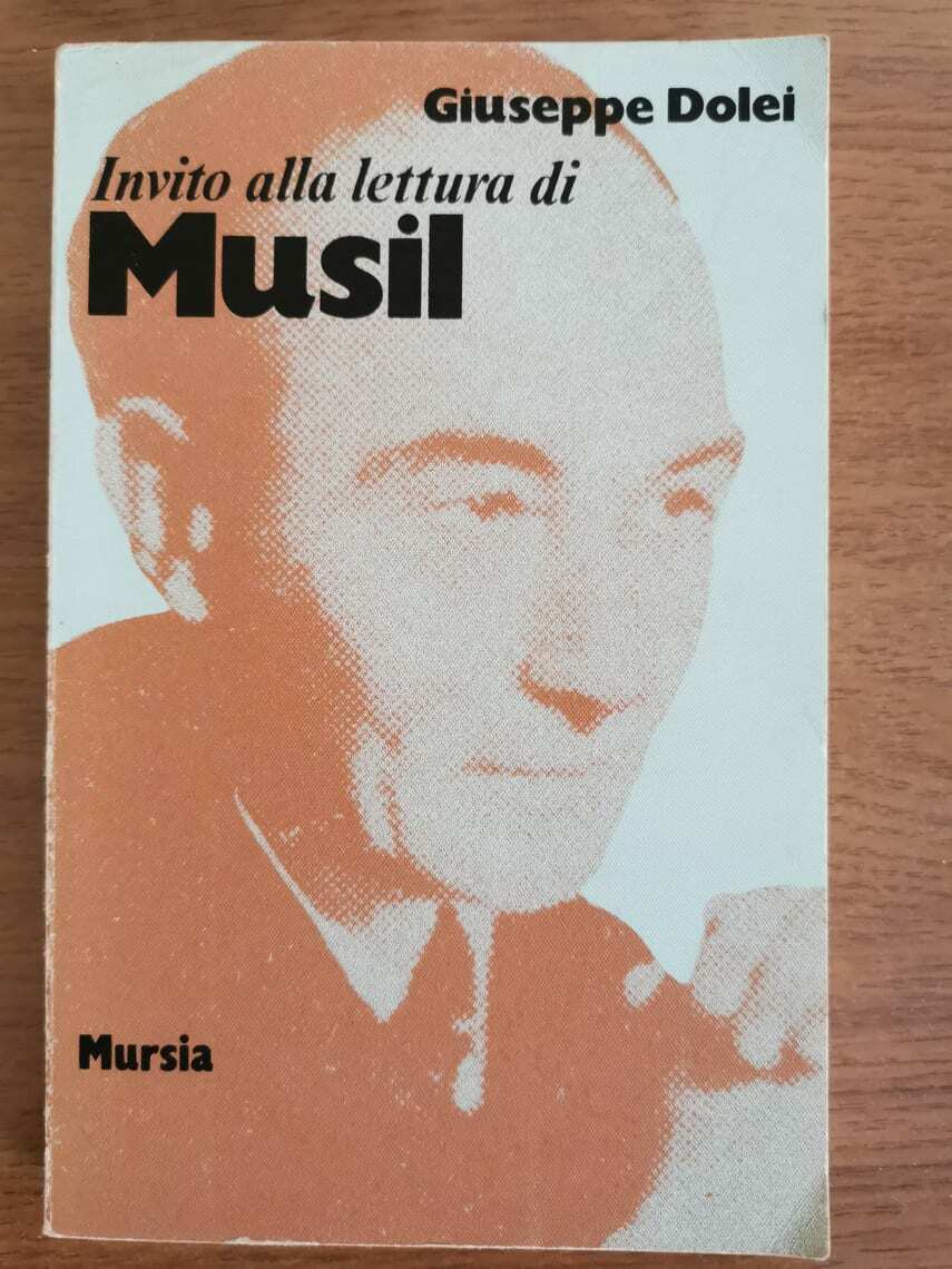 Invito alla lettura di Musil - G. Dolei - Mursia - 1985 - AR