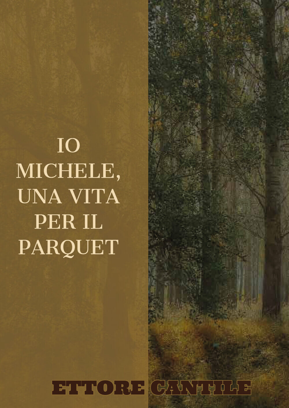 Io Michele, una vita per il parquet. di Ettore Cantile,  2022,  Youcanprint