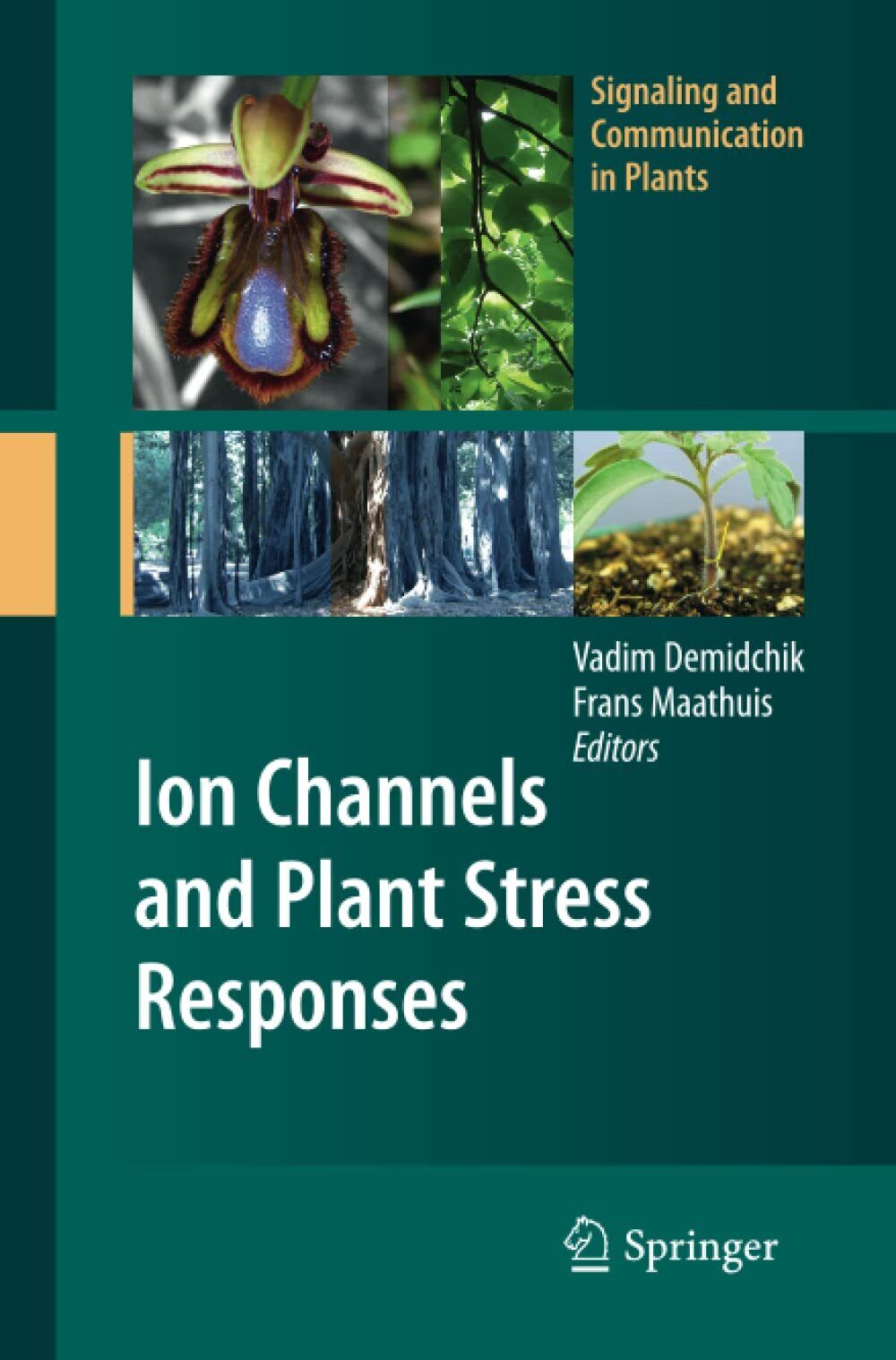 Ion Channels and Plant Stress Responses - Vadim Demidchik - Springer, 2012