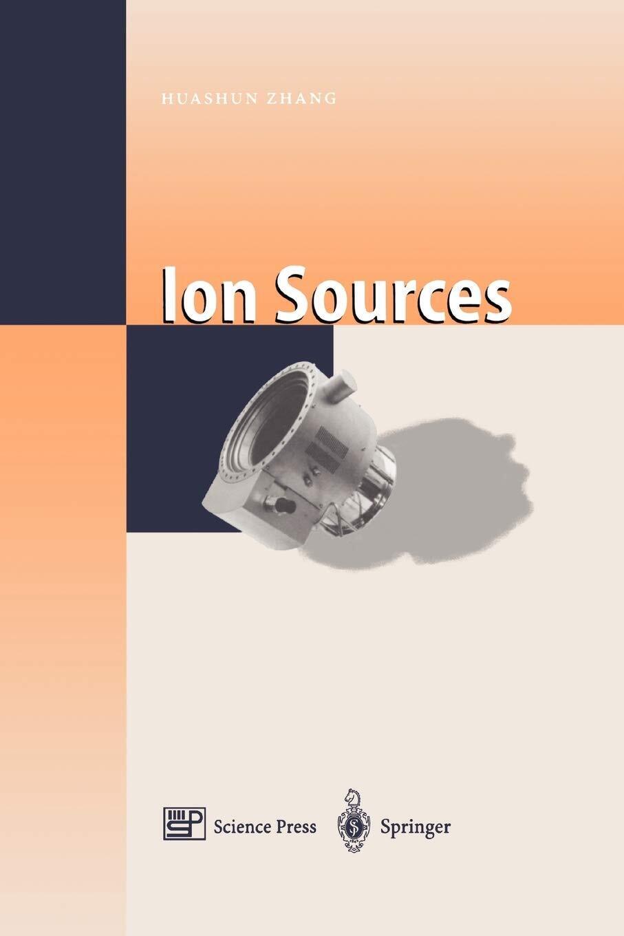 Ion Sources - Huashun Zhang - Springer, 2010