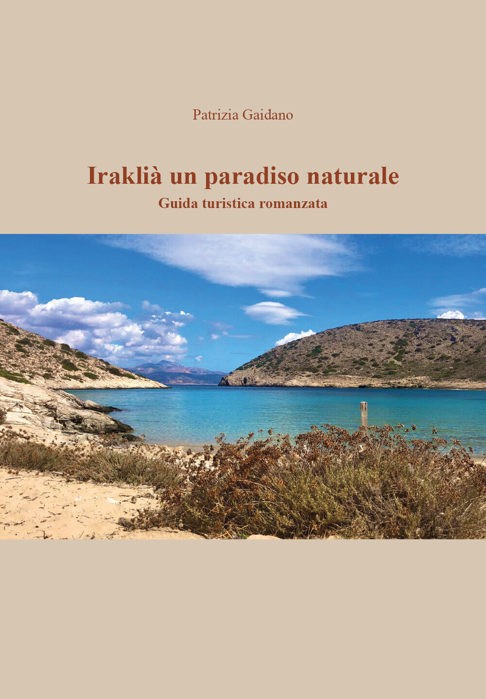 Irakli?, il Paradiso in un?isola di Patrizia Gaidano, 2020, Youcanprint