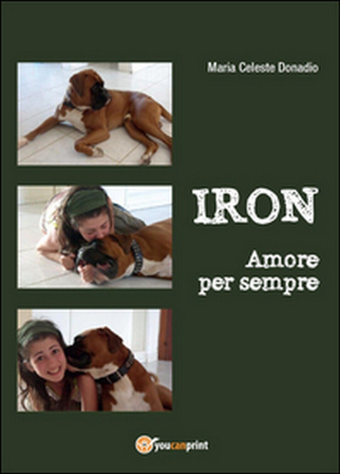 Iron. Amore per sempre  di M. Celeste Donadio,  2015,  Youcanprint