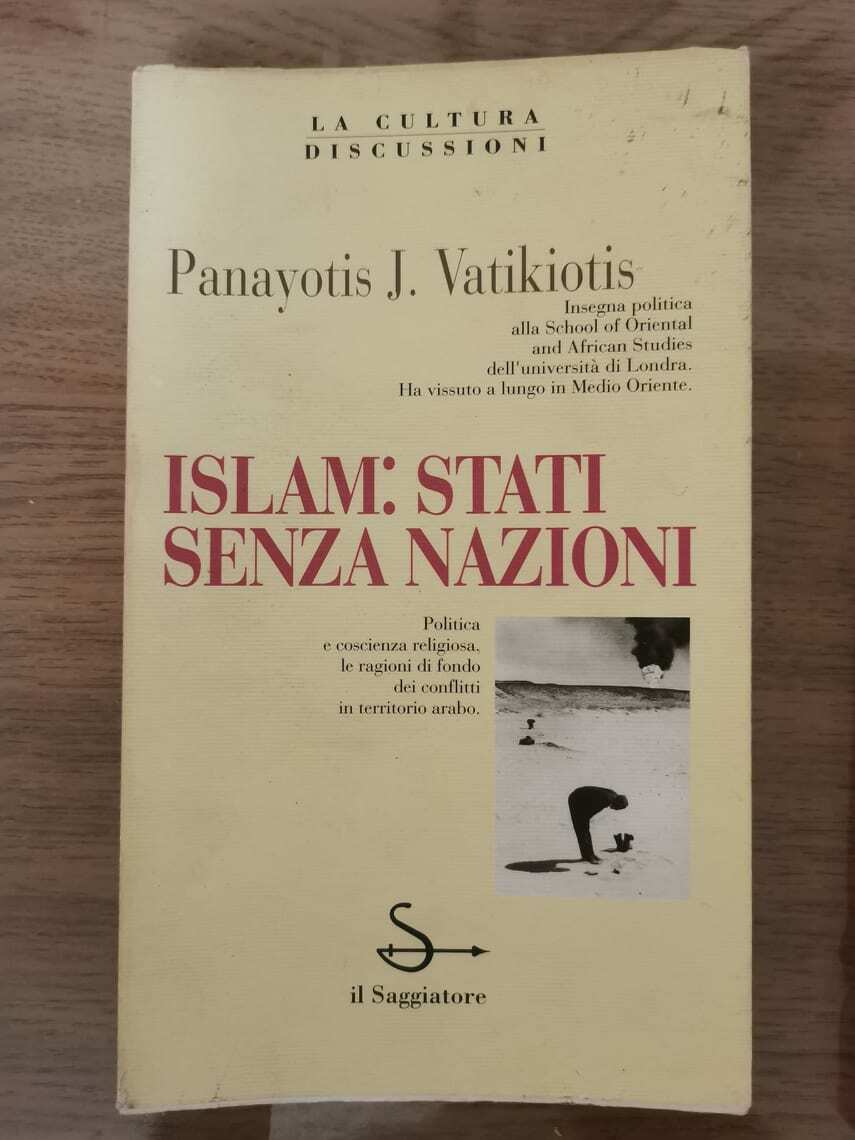 Islam: Stati senza nazioni - P.J. Vatikiotis - Il Saggiatore - 1993 - AR