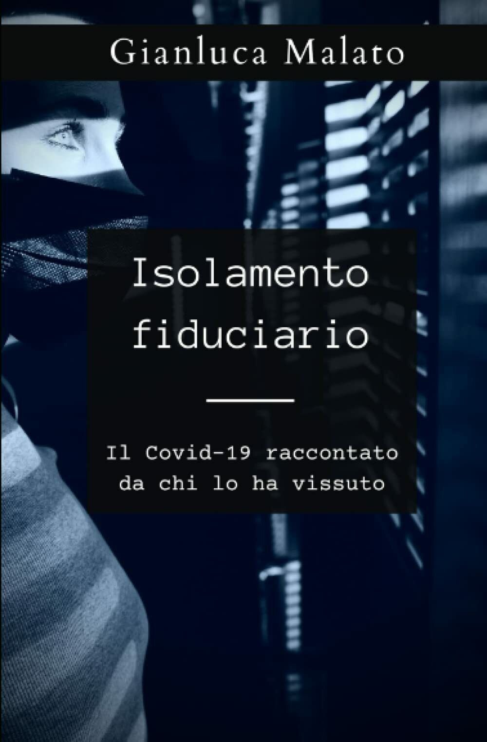 Isolamento fiduciario di Gianluca Malato,  2021,  Indipendently Published