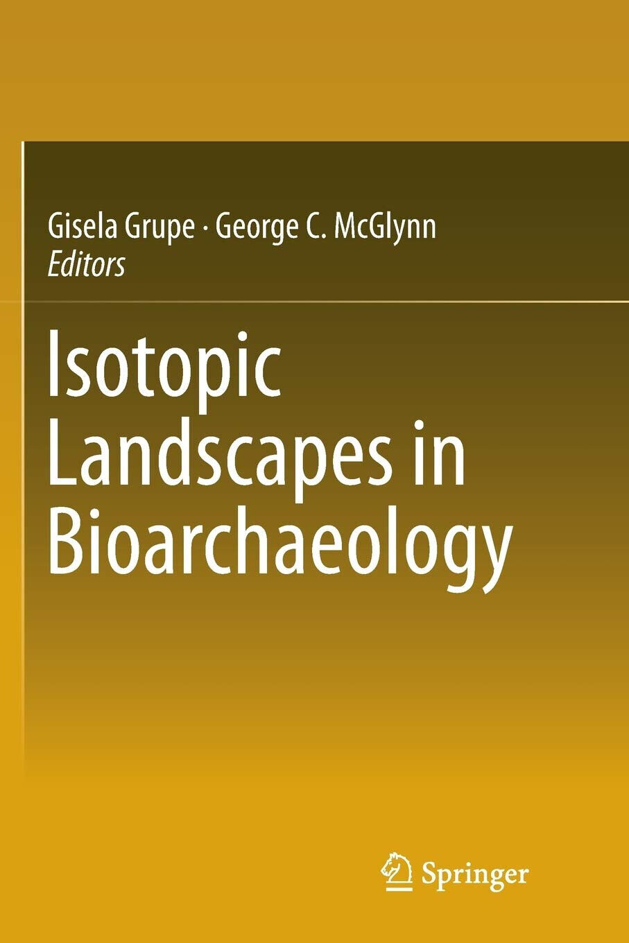 Isotopic Landscapes in Bioarchaeology - Gisela Grupe - Springer, 2018