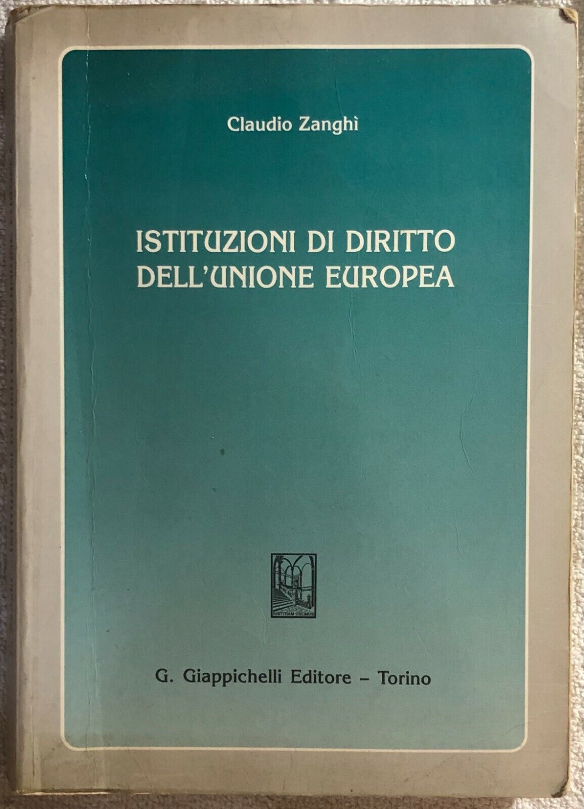 Istituzioni di diritto delL'Unione Europea di Claudio Zangh?,  1995,  Giappichel