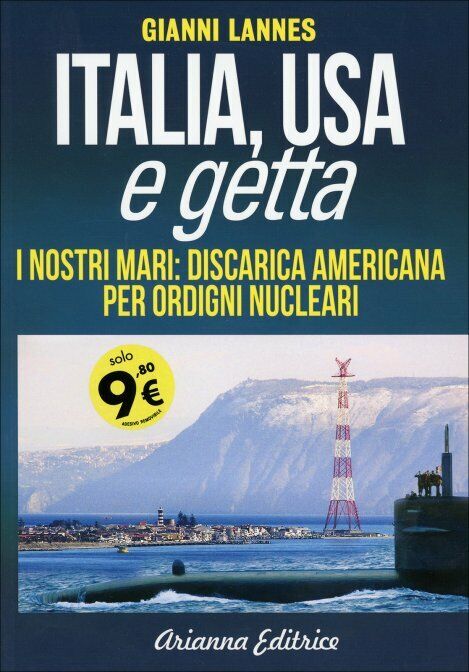 Italia USA e Getta. I nostri mari: discarica americana per ordigni nucleari di G