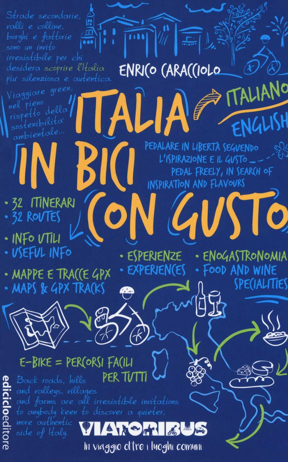 Italia in bici con gusto - Enrico Caracciolo - Ediciclo, 2019