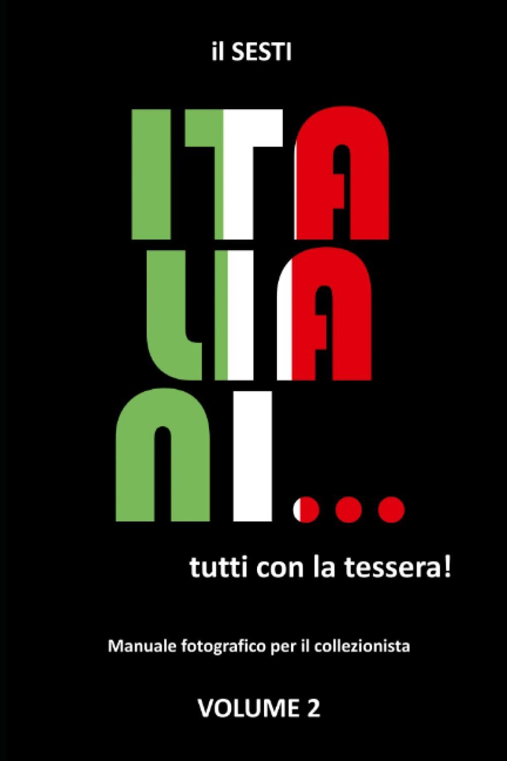 Italiani... tutti con la tessera! Volume 2: Manuale fotografico per il collezion