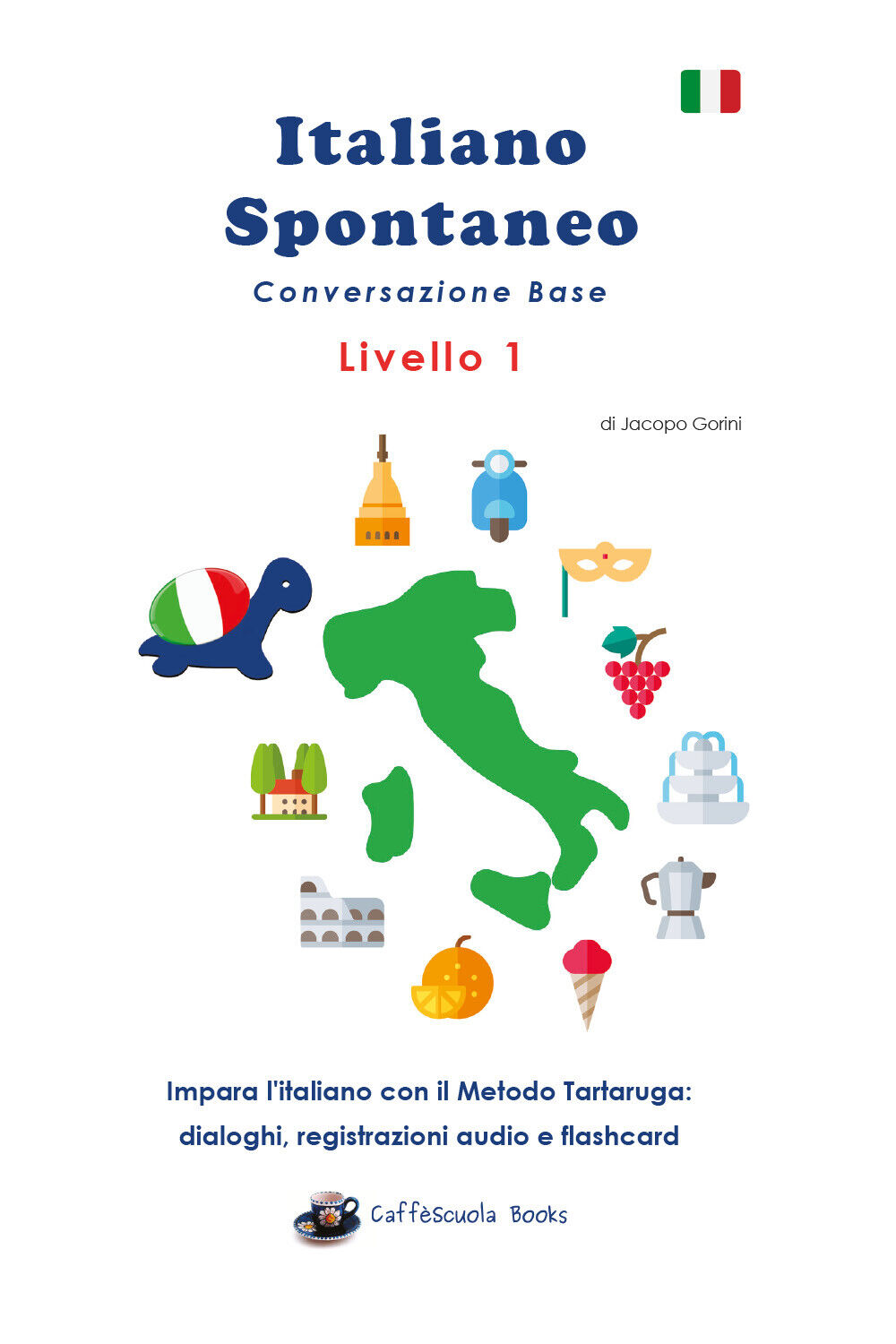 Italiano Spontaneo - Livello 1 Conversazione Base - Jacopo Gorini,Youcanprint- P