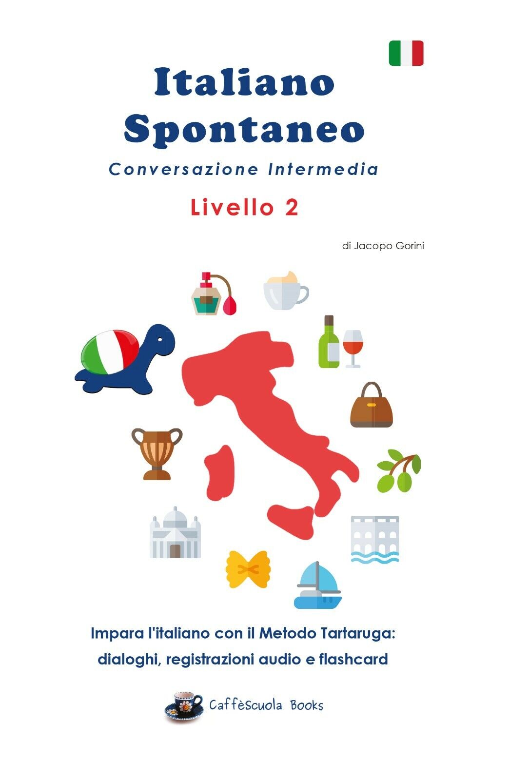 Italiano Spontaneo - Livello 2 di Jacopo Gorini, 2020, Youcanprint