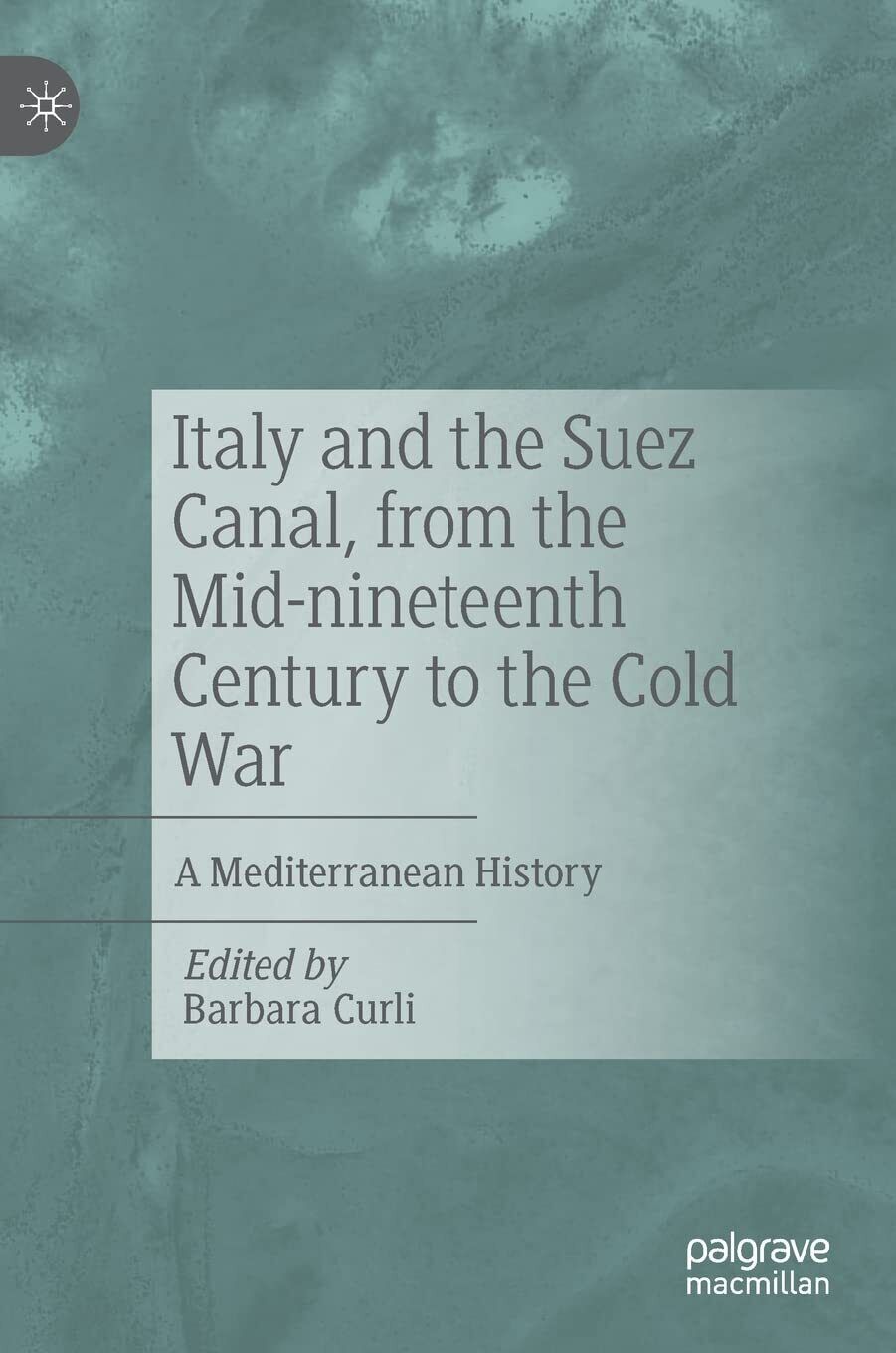 Italy and the Suez Canal, from the Mid-nineteenth Century to the Cold War - 2022