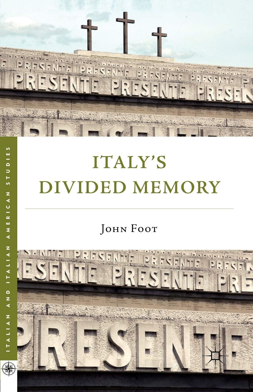 Italy's Divided Memory - J. Foot  - Palgrave, 2011