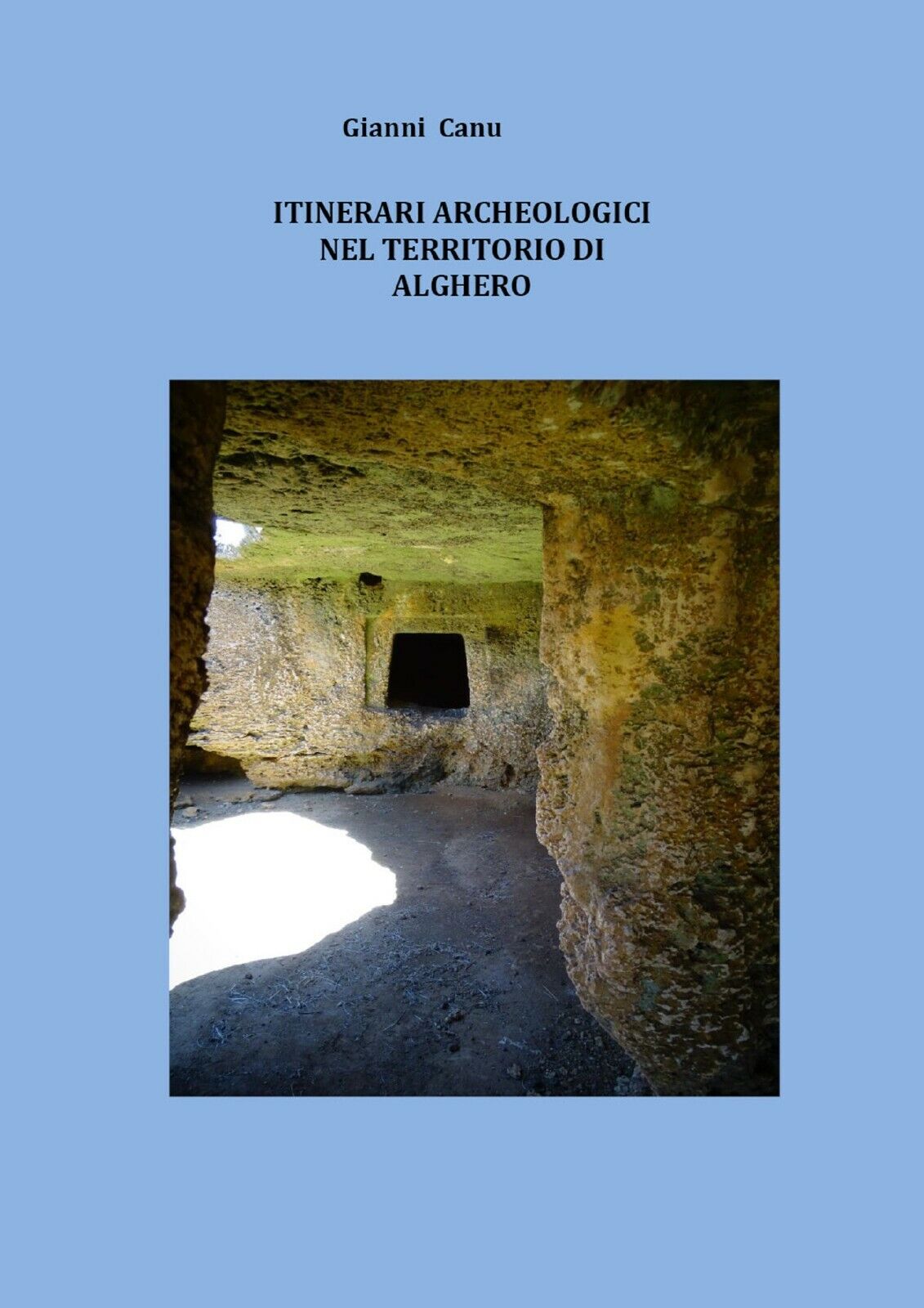 Itinerari archeologici nel territorio di Alghero di Gianni Canu,  2021,  Youcanp