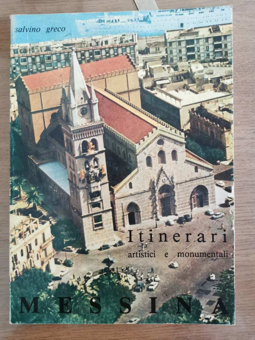 Itinerari artistici e monumentali di Messina - S. Greco - 1980 - AR