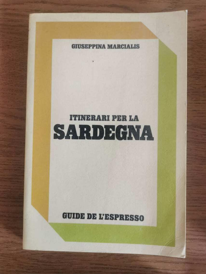 Itinerari per la Sardegna - G. Marcialis - L'Espresso - 1981 - AR