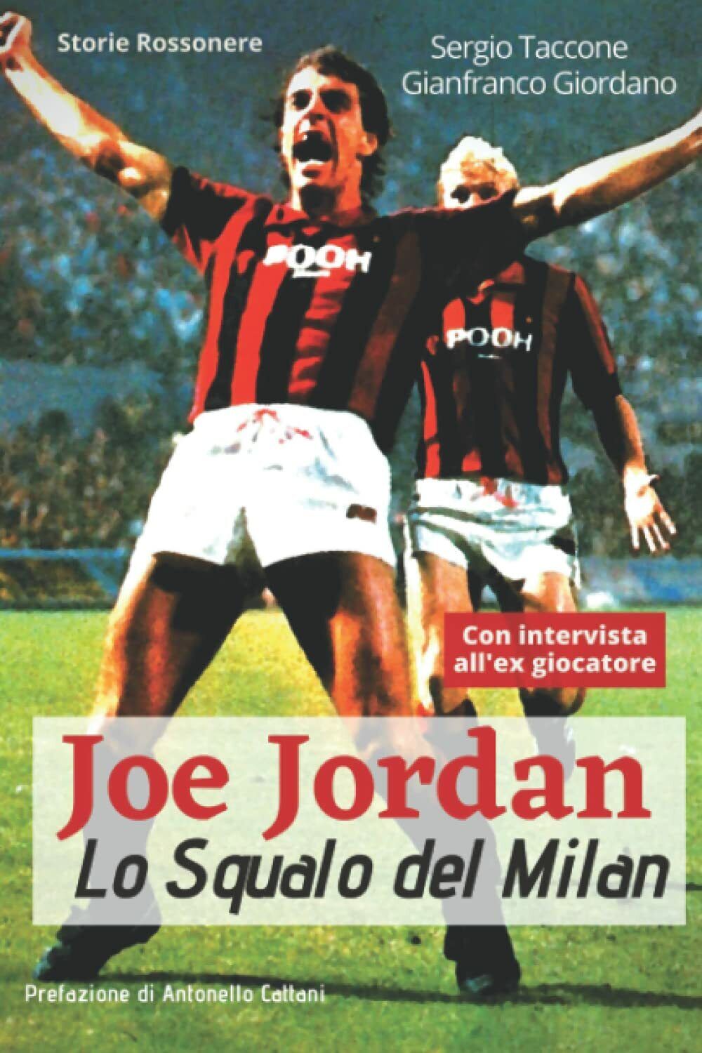 JOE JORDAN - Lo Squalo del Milan - Giordano - Independently published, 2021 