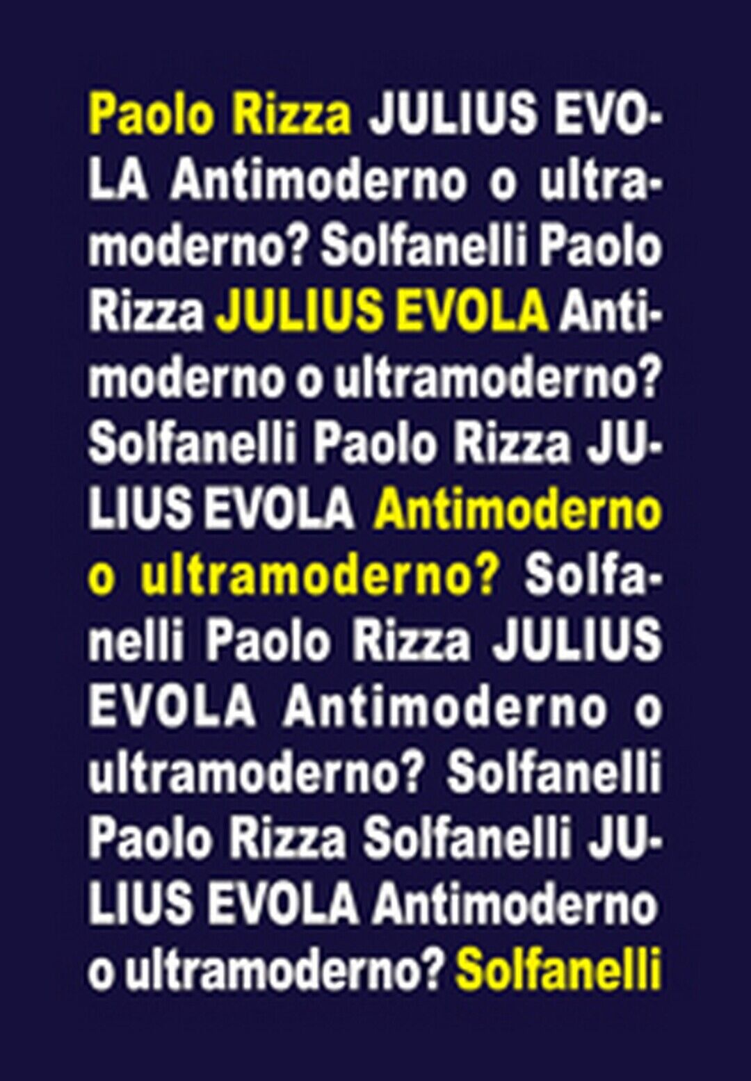 JULIUS EVOLA Antimoderno o Ultramoderno?  di Paolo Rizza,  Solfanelli Edizioni