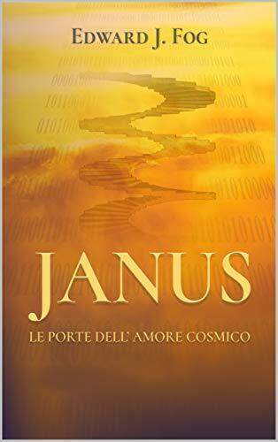 Janus Le Porte DelL'amore Cosmico di Edward J. Fog,  2019,  Indipendently Publis