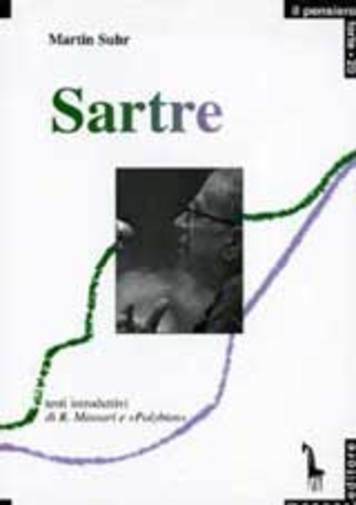 Jean-Paul Sartre tra esistenza e impegno di Martin Suhr,  2005,  Massari Editore