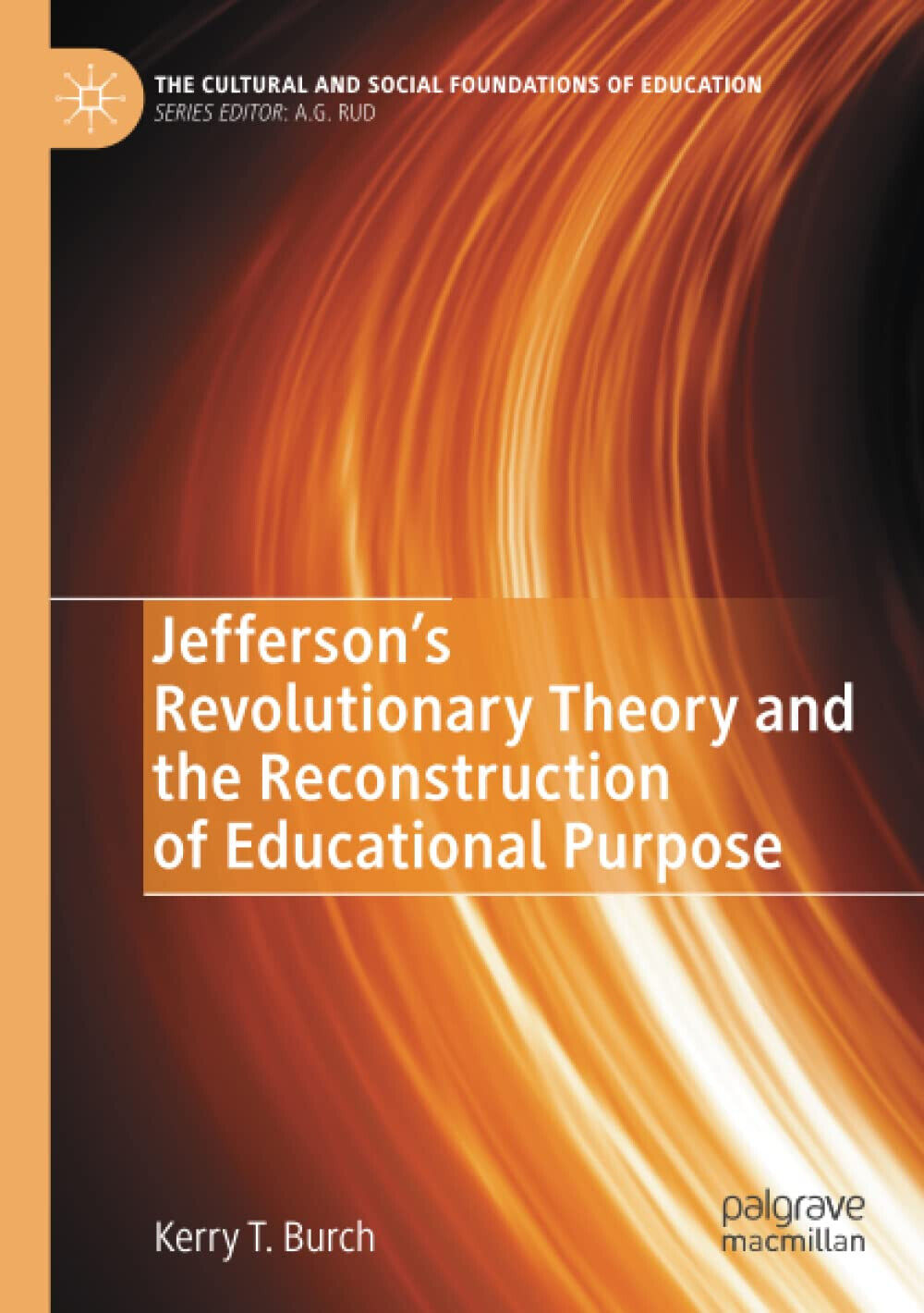 Jefferson s Revolutionary Theory and the Reconstruction of Educational Purpose