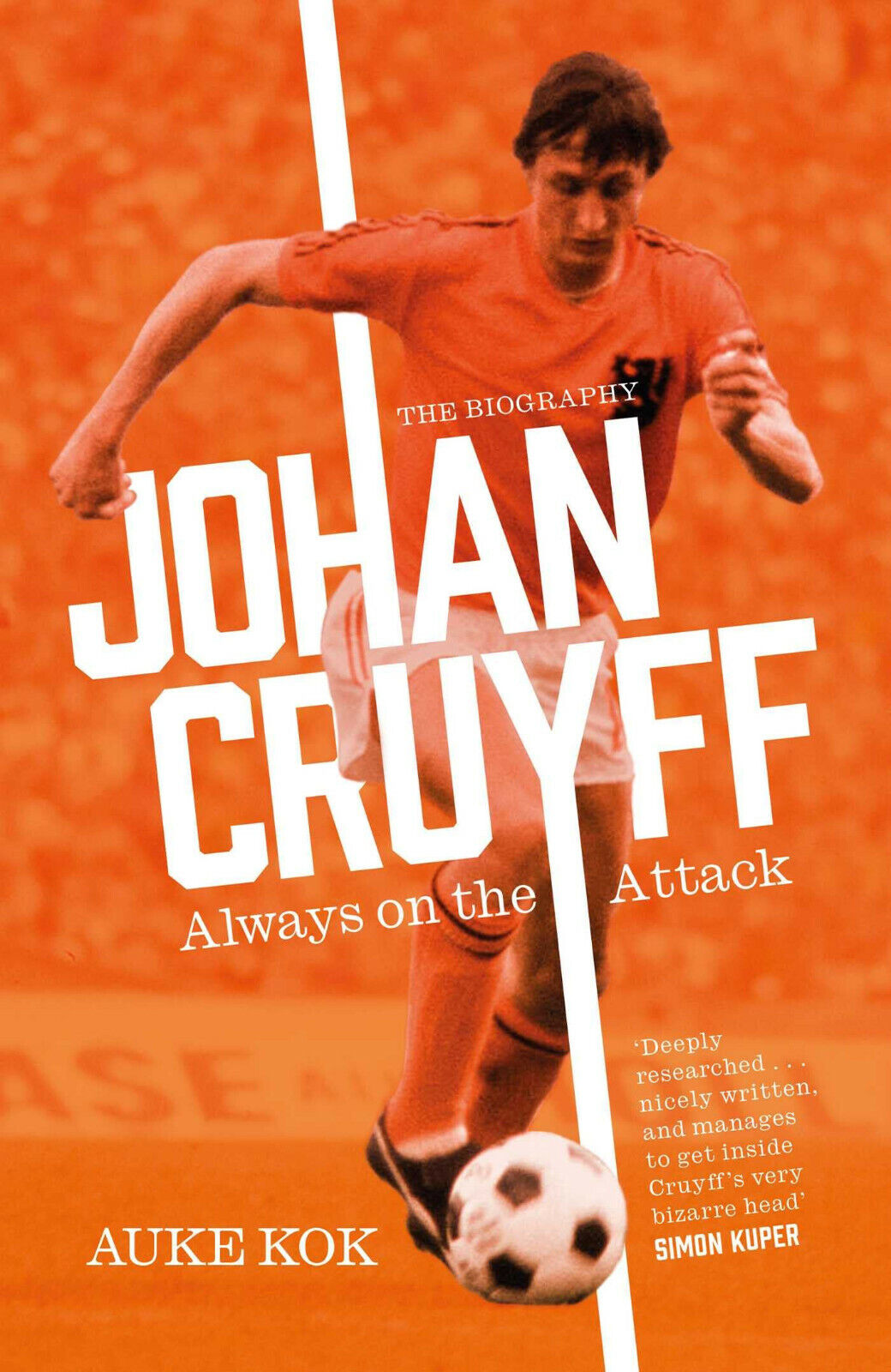 Johan Cruyff: Always on the Attack - Auke Kok - Simon & Schuster Ltd, 2022