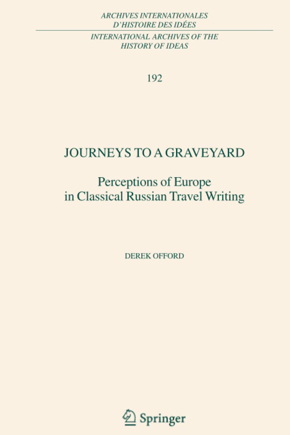 Journeys to a Graveyard - Derek Offord - Springer, 2010