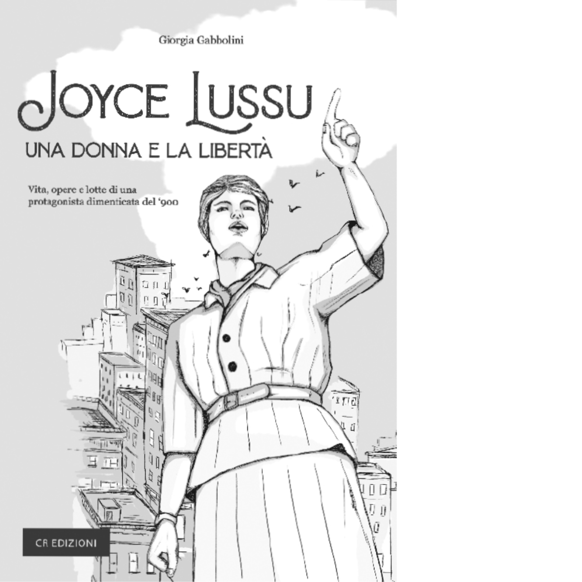 Joyce Lussu: una donna e la libert? - Giorgia Gabbolini - CR, 2021
