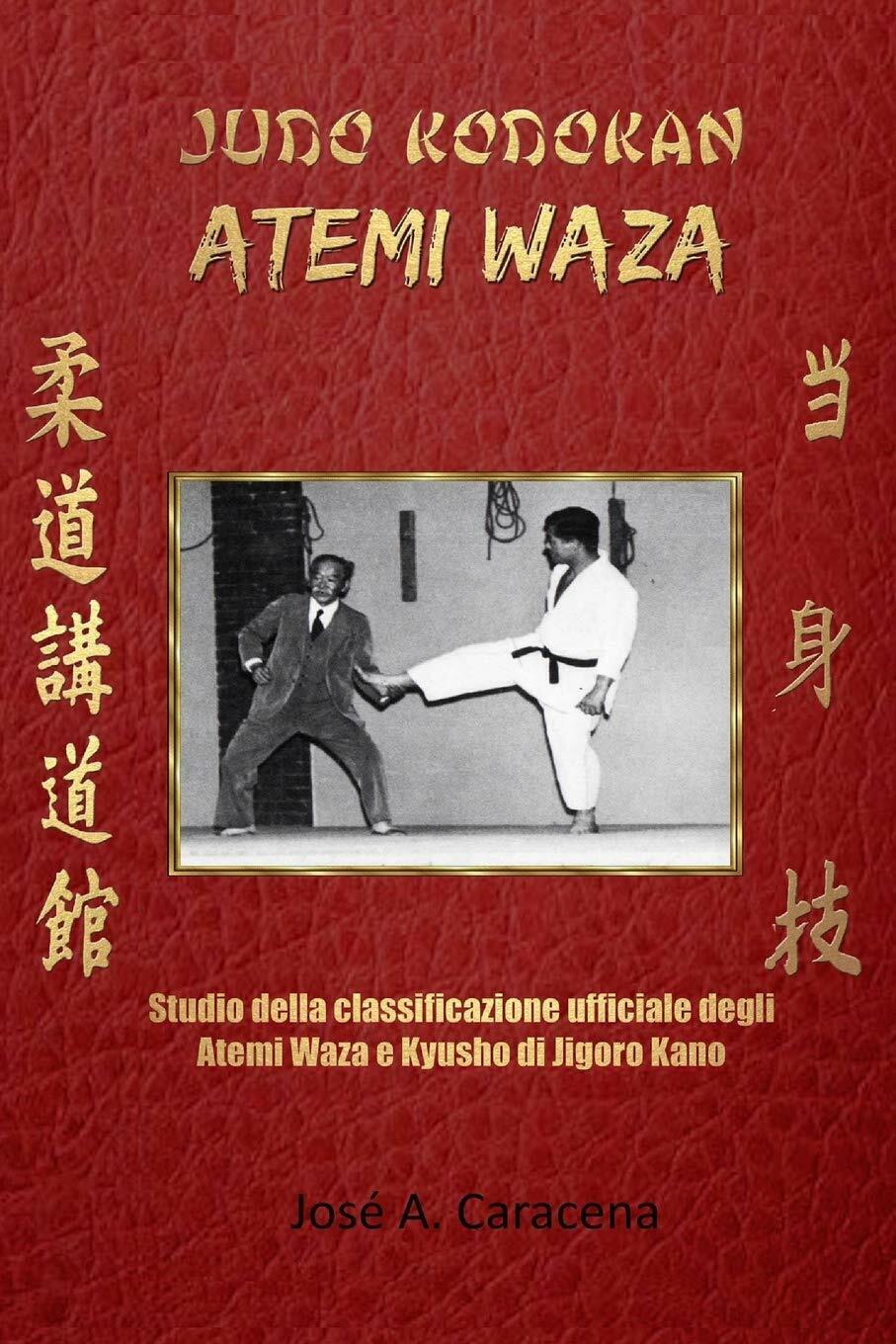 Judo Kodokan: ATEMI WAZA (ITALIANO) - Jose A Caracena - Blurb, 2021