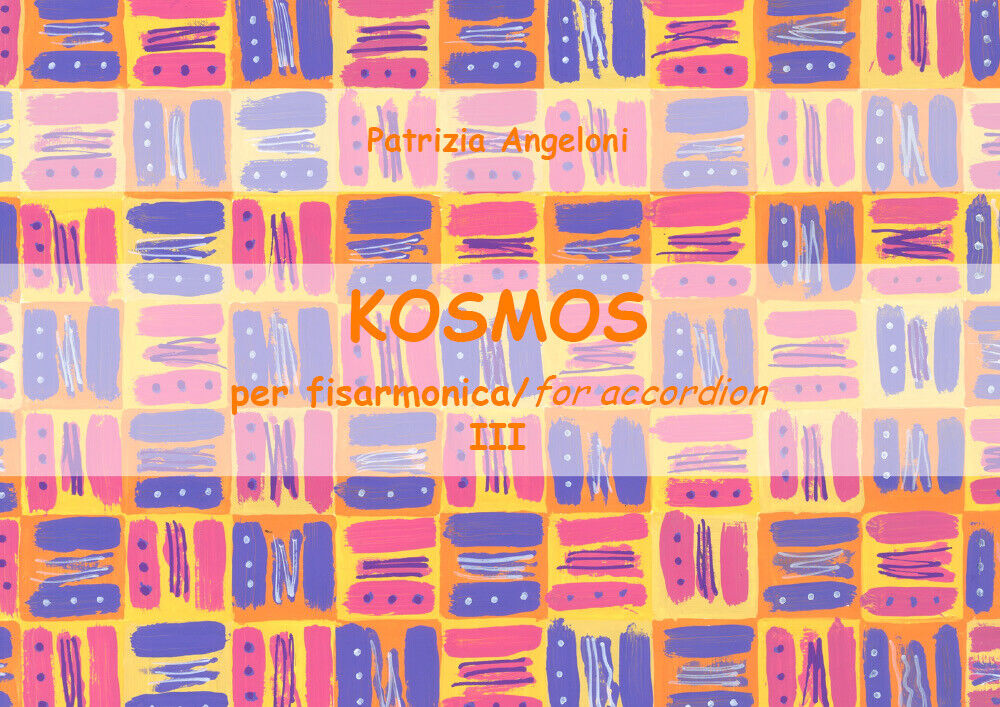 KOSMOS per fisarmonica - Vol III di Patrizia Angeloni,  2018,  Youcanprint