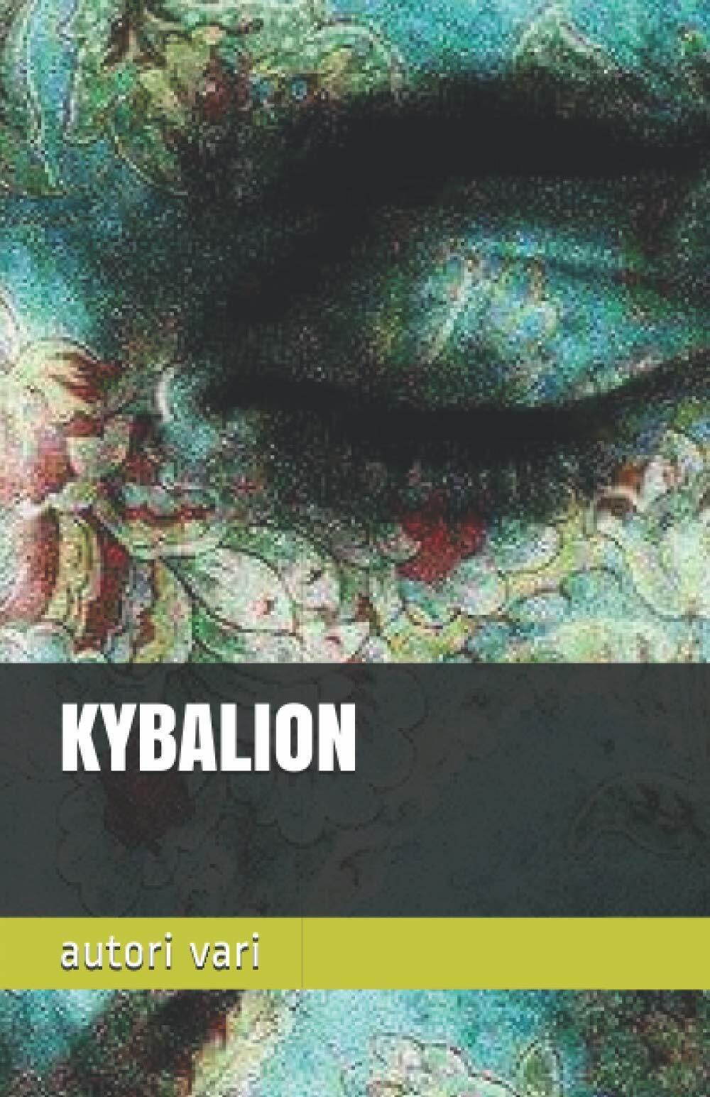 KYBALION di Aa.vv.,  2020,  Indipendently Published