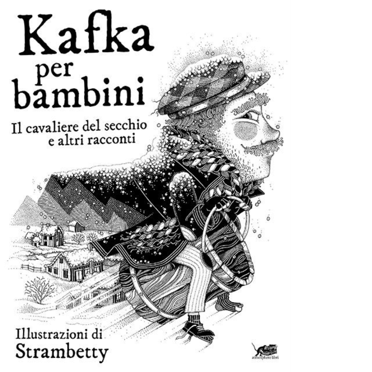 Kafka per bambini. Il cavaliere del secchio e altri racconti di Franz Kafka,  20