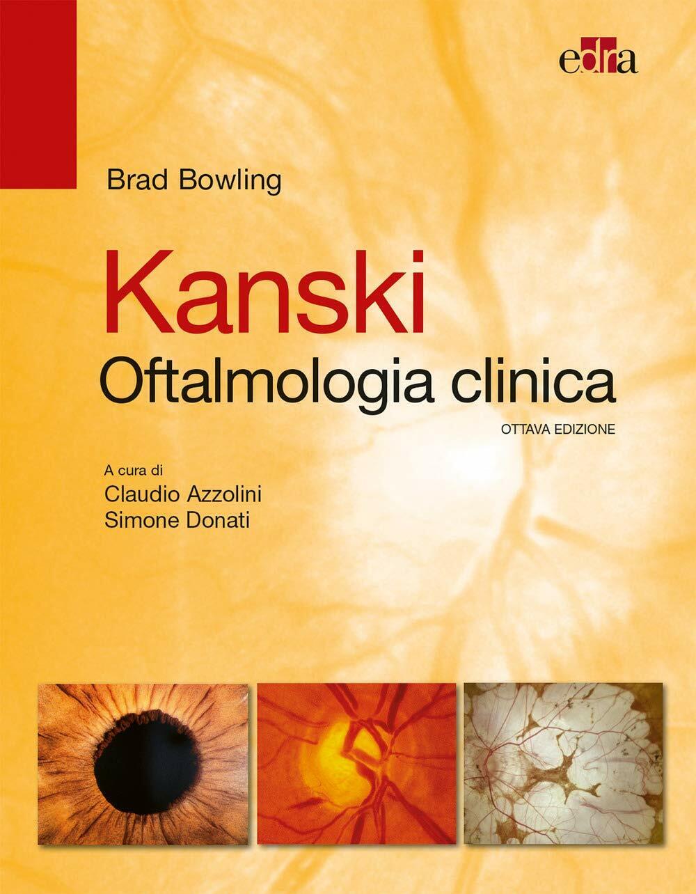 Kanski. Oftalmologia clinica - Brad Bowling - Edra, 2017