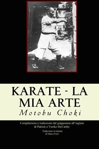 Karate - La mia arte - Choki Motobu - Createspace, 2015