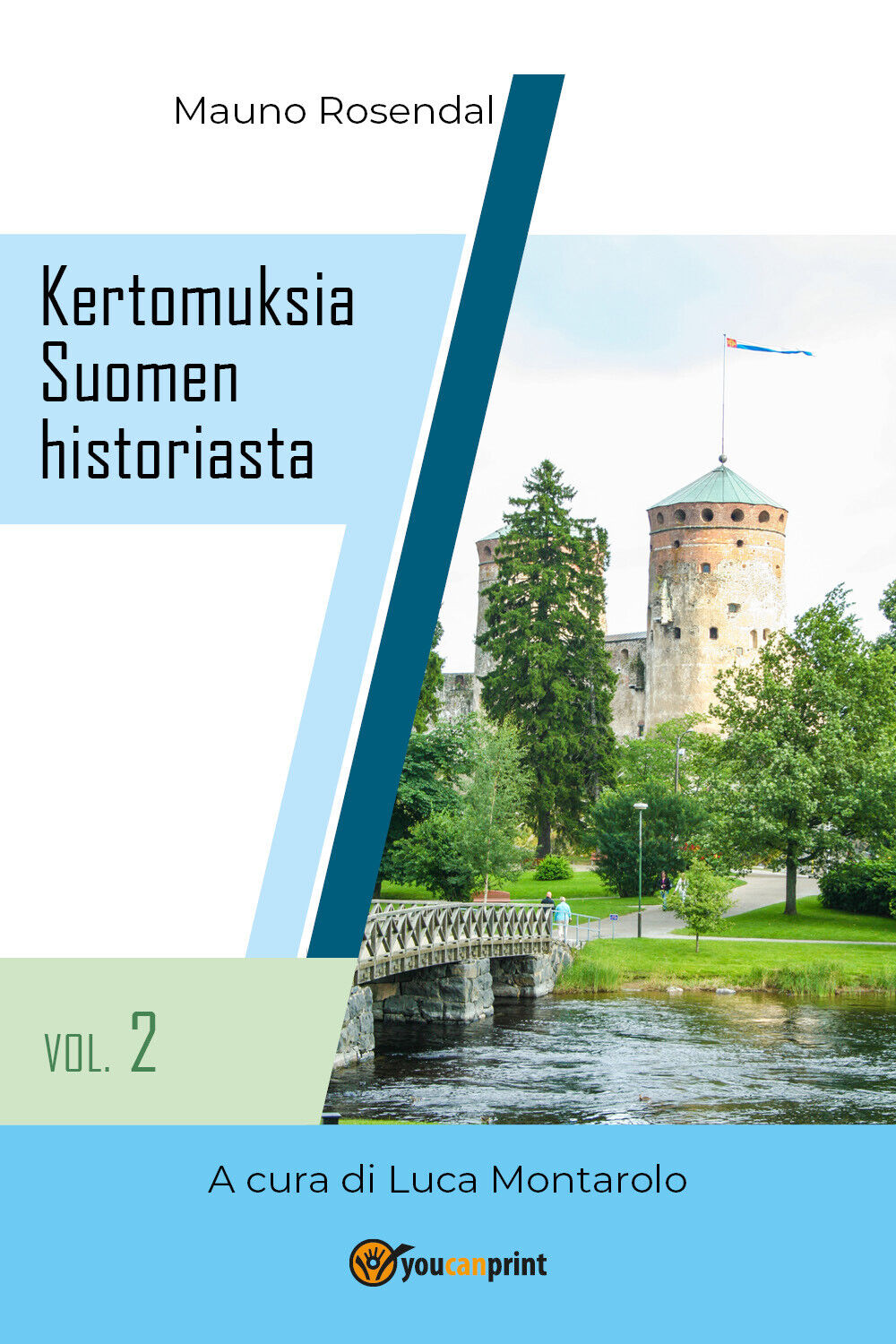 Kertomuksia Suomen historiasta vol. 2  di Mauno Rosendal, L. Montarolo,  2018