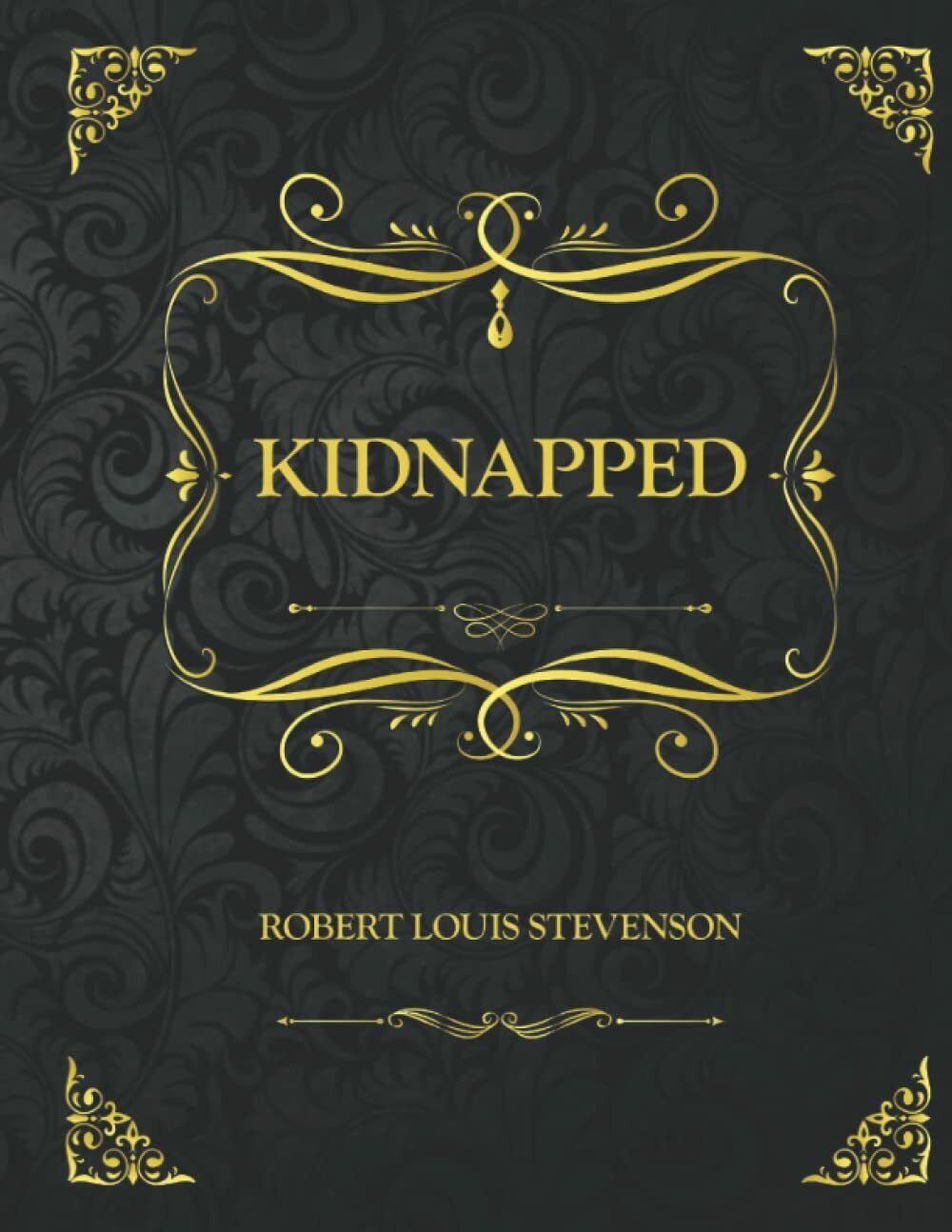 Kidnapped: Collector?s Edition - Robert Louis Stevenson di Robert Louis Stevenso