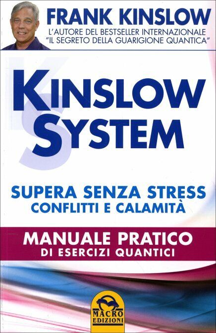 Kinslow system. Supera senza stress conflitti e calamit?. Manuale pratico di ese