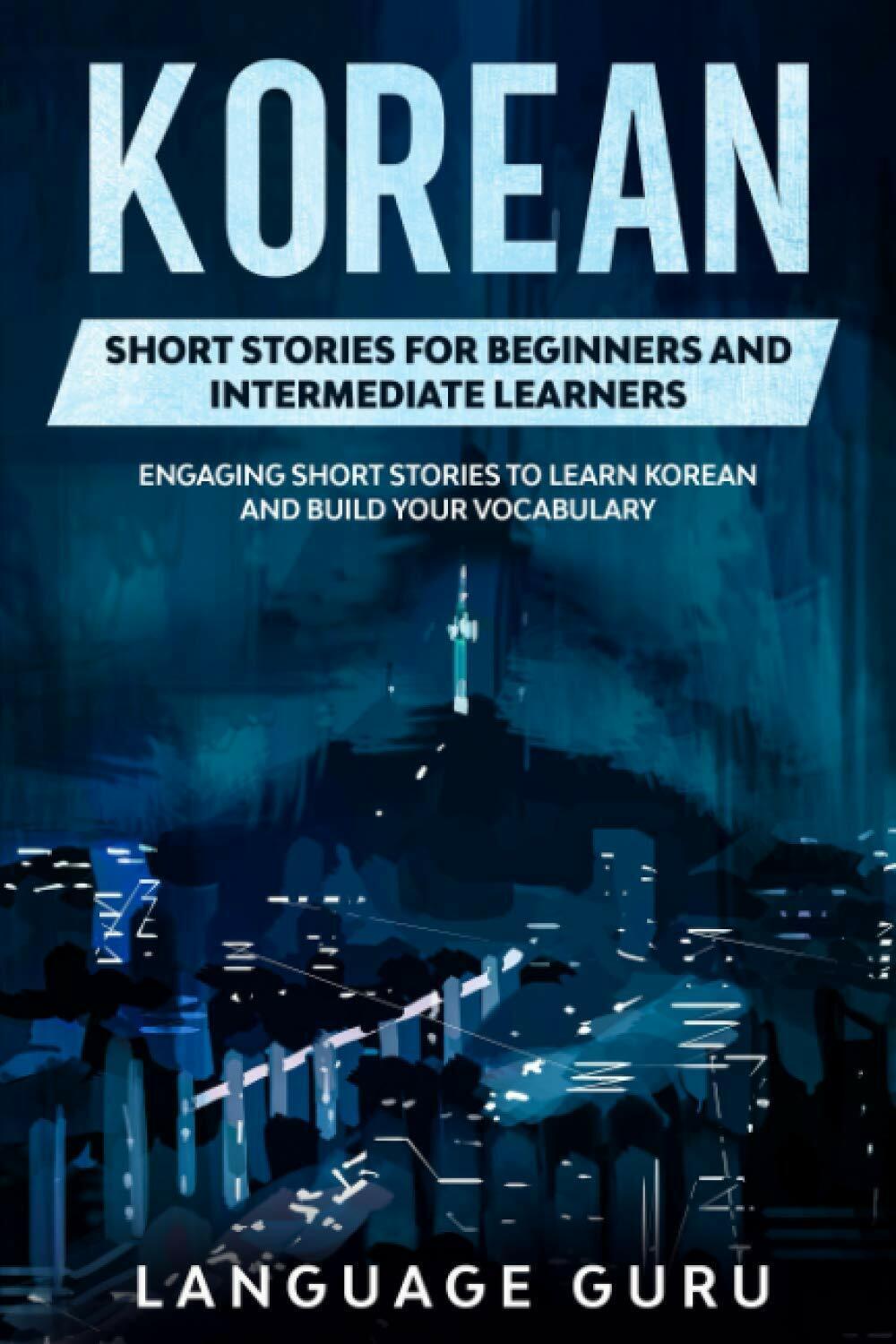Korean Short Stories for Beginners and Intermediate Learners Engaging Short Stor