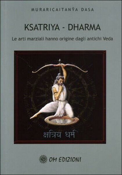 Ksatriya - Dharma  di Muraricaitanya Dasa,  2019,  Om Edizioni - ER