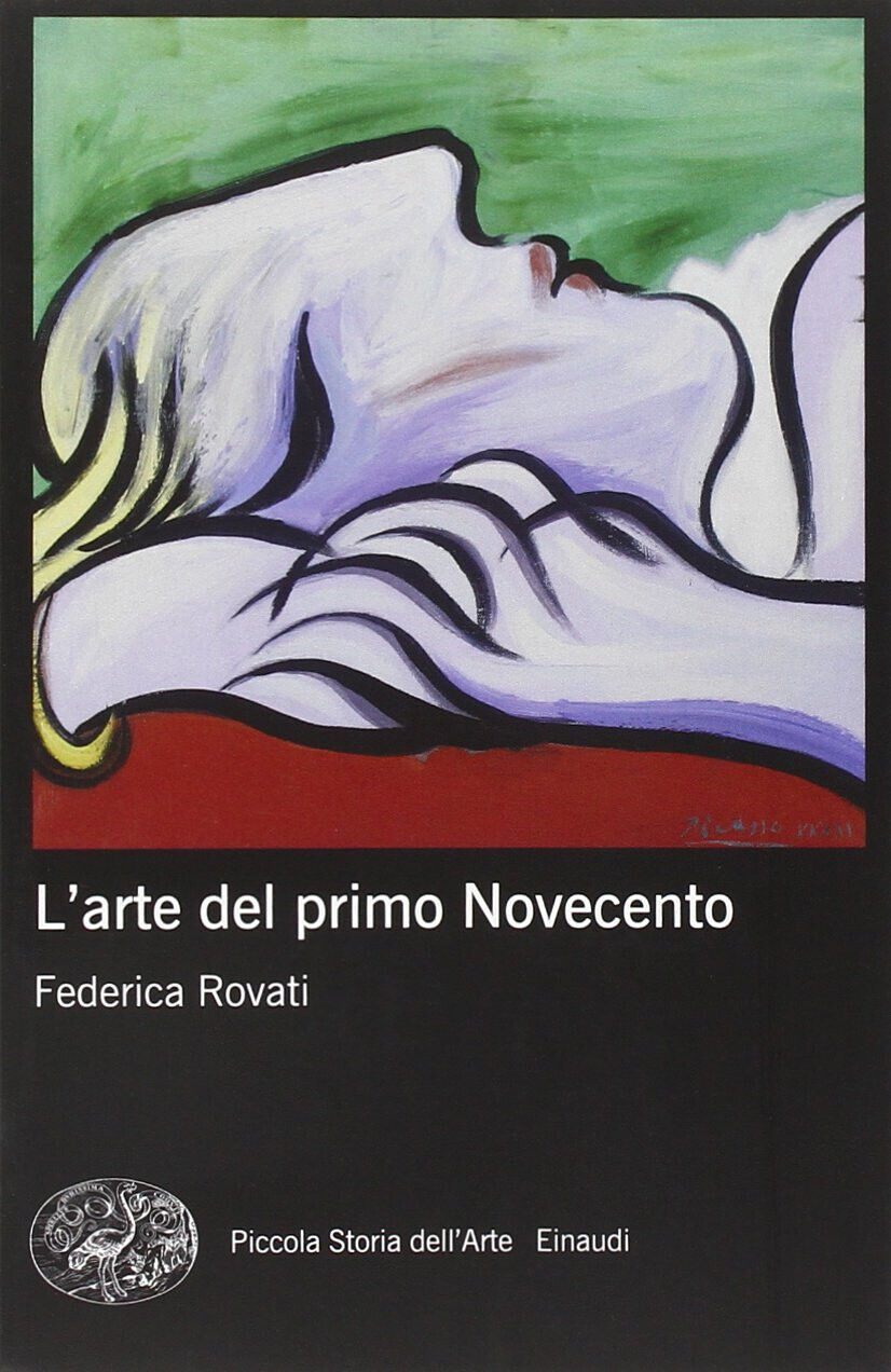 L' arte del primo Novecento. Ediz. illustrata - Federica Rovati - 2015