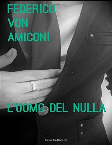 L' uomo Del Nulla di Federico Amiconi,  2017,  Indipendently Published