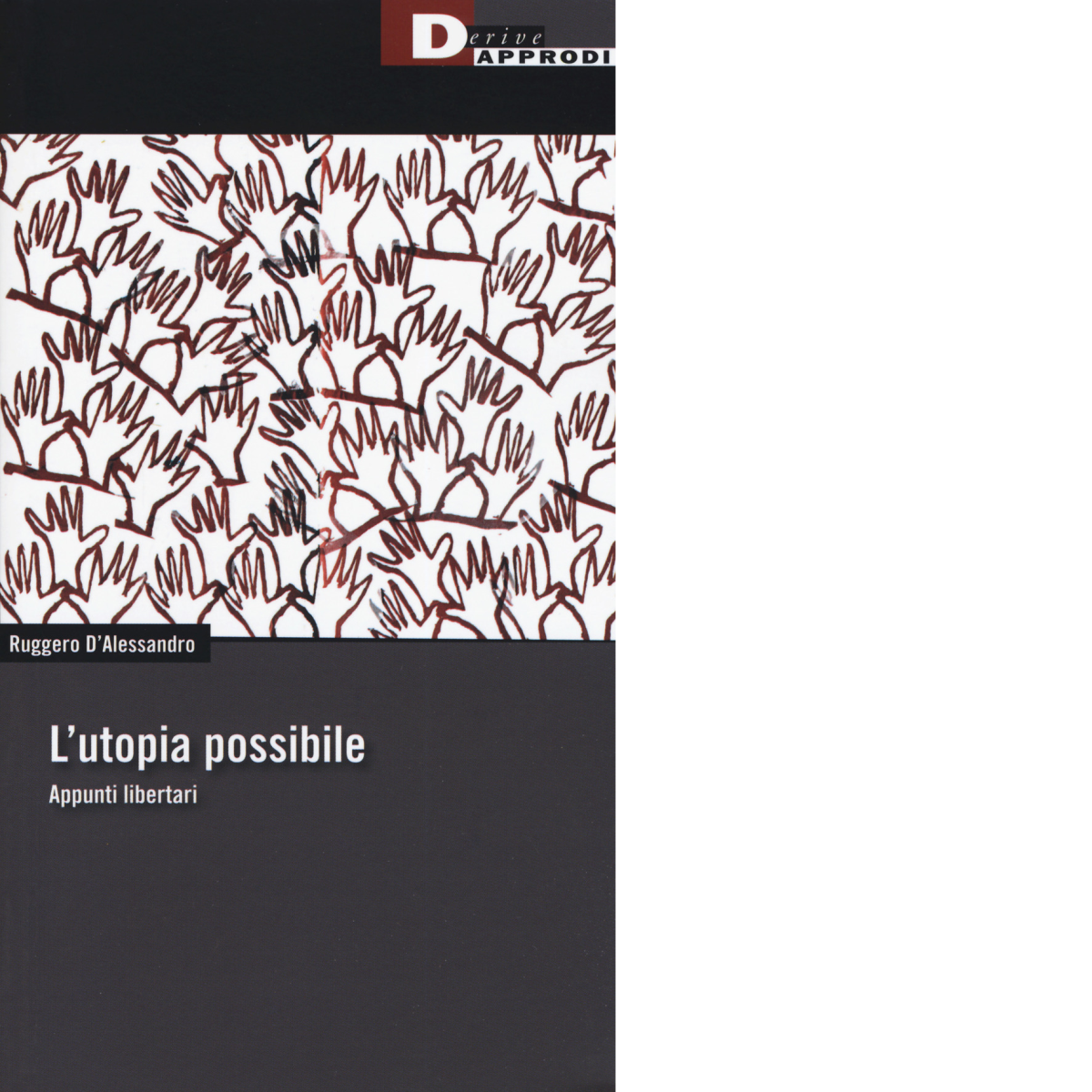 L' utopia possibile. Appunti libertari di Ruggero D'Alessandro - 2019