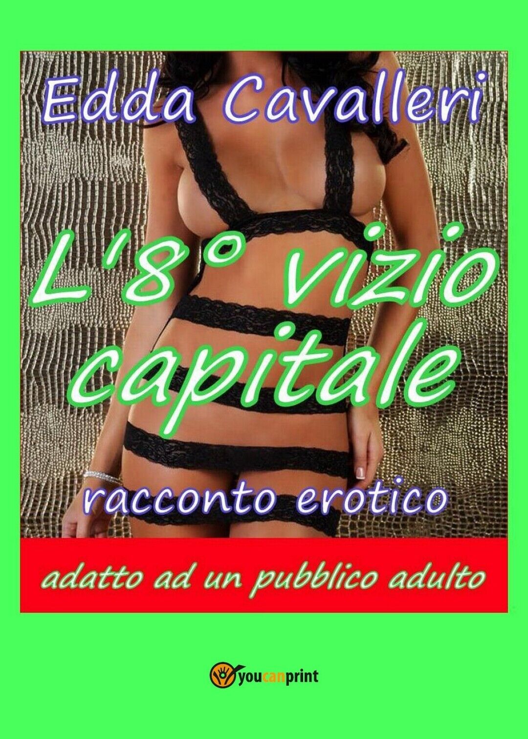 L'8? Vizio Capitale  di Edda Cavalleri,  2018,  Youcanprint
