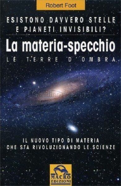 LA MATERIA-SPECCHIO - ROBERT FOOT - Macro Edizioni, 2003