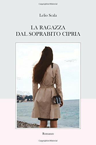 LA RAGAZZA DAL SOPRABITO CIPRIA di Lelio Scala,  2020,  Indipendently Published