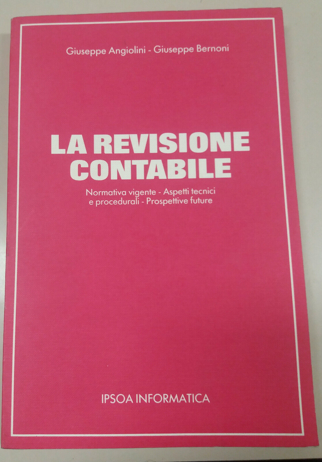 LA REVISIONE CONTABILE - G. ANGIOLINI/G. BERNONI - IPSOA - 1989 - M