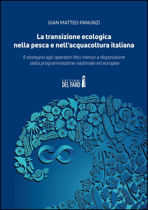 LA TRANSIZIONE ECOLOGICA NELLA PESCA E NELL'ACQUACOLTURA ITALIANA - 2022