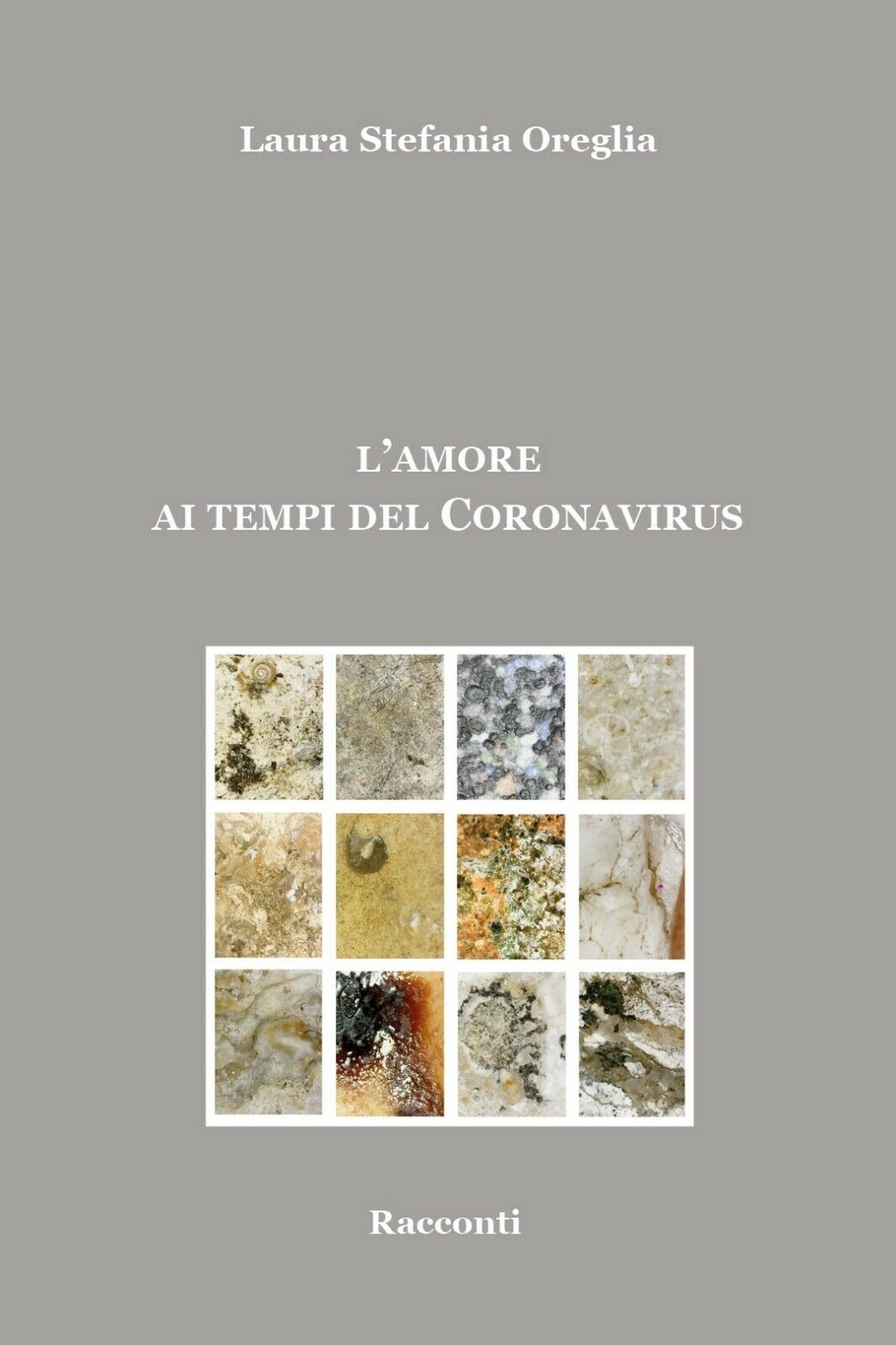 L'AMORE AI TEMPI DEL CORONAIRUS, di Laura Stefania Oreglia,  2020,  Youcanprint