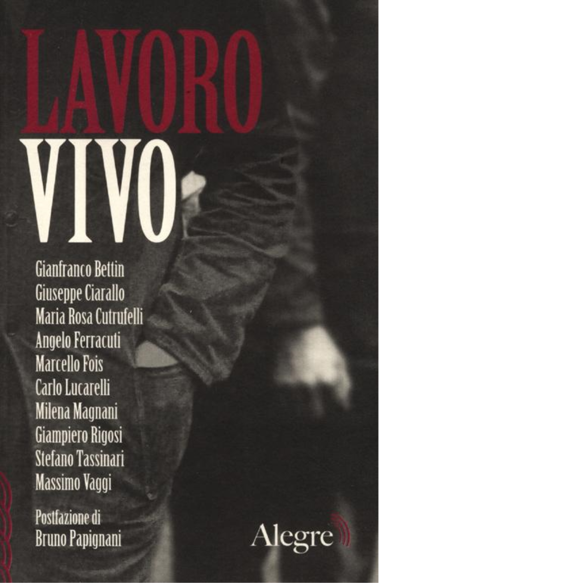 LAVORO VIVO di AA.VV. - edizioni algre, 2012