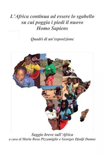 L'Africa continua ad essere lo sgabello su cui poggia i piedi il nuovo Homo Sapi
